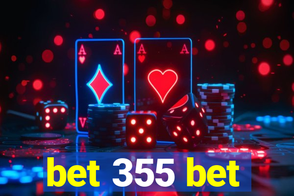 bet 355 bet